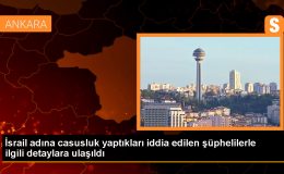 İsrail Dış İstihbarat Servisi Mossad’a yönelik casusluk faaliyeti iddiasıyla tutuklanan 15 şüpheliye ilişkin savcılığın sevk yazısı ortaya çıktı